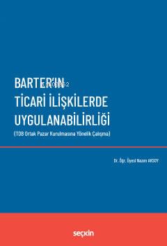 Barter'ın Ticari İlişkilerde Uygulanabilirliği - Nazım Aksoy | Yeni ve