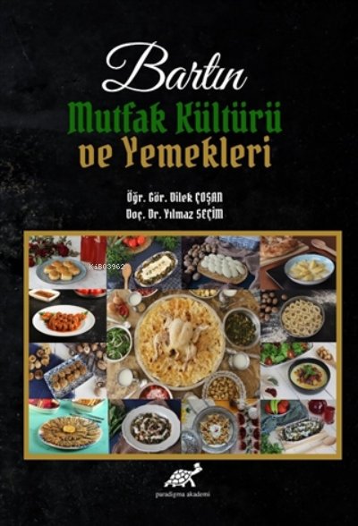 Bartın Mutfak Kültürü ve Yemekleri (Ciltli) - Yılmaz Seçim | Yeni ve İ