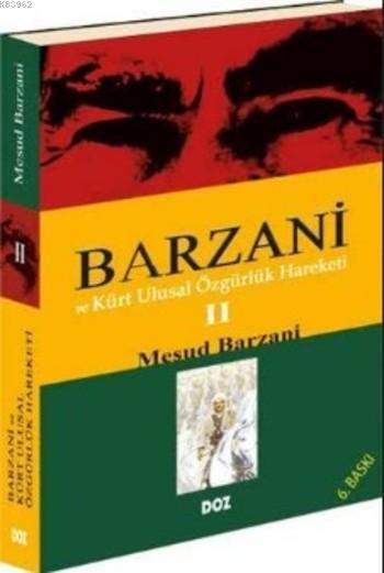 Barzani ve Kürt Ulusal Özgürlük Hareketi Iı - Mesud Barzani | Yeni ve 