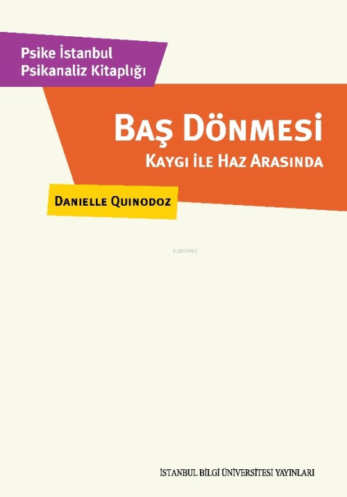 Baş Dönmesi;Kaygı ile Haz Arasında - Danielle Quinodoz | Yeni ve İkinc