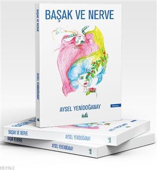 Başak ve Nerve - Aysel Yenidoğanay | Yeni ve İkinci El Ucuz Kitabın Ad