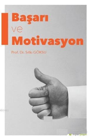 Başarı ve Motivasyon - Sıtkı Göksu | Yeni ve İkinci El Ucuz Kitabın Ad