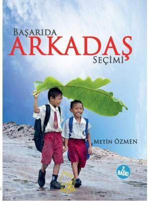 Başarıda Arkadaş Seçimi - Metin Özmen | Yeni ve İkinci El Ucuz Kitabın