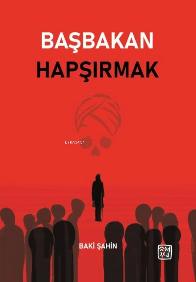 Başbakan Hapşırmak - Baki Şahin | Yeni ve İkinci El Ucuz Kitabın Adres