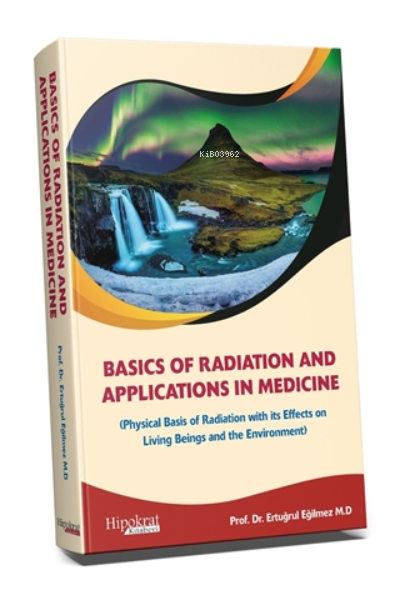 Basics of Radiation and Applications In Medicine - Ertuğrul Eğilmez | 