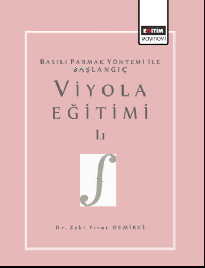 Basılı Parmak Yöntemi İle Başlangıç Viyola Eğitimi 1.1 - Zeki Fırat De