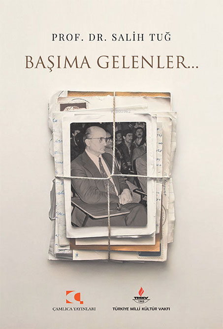 Başıma Gelenler - Salih Tuğ | Yeni ve İkinci El Ucuz Kitabın Adresi