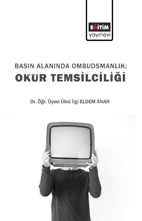 Basın Alanında Ombudsmanlık; Okur Temsilciliği - Ülkü İlgi Eldem Anar 