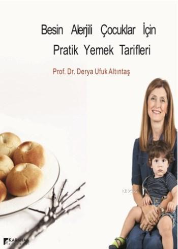 Basın Alerjili Çocuklar İçin Pratik Yemek Tarifleri - Derya Ufuk Altın