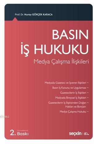 Basın İş Hukuku; Medya Çalışma İlişkileri - Nuray Gökçek Karaca | Yeni