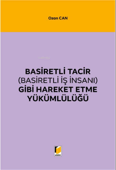 Basiretli Tacir (Basiretli İş İnsanı) Gibi Hareket Etme Yükümlülüğü - 