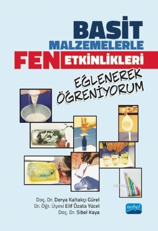 Basit Malzemelerle Fen Etkinlikleri - Derya Kaltakçı Gürel | Yeni ve İ