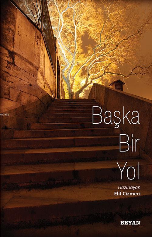 Başka Bir Yol - Elif Cizmeci | Yeni ve İkinci El Ucuz Kitabın Adresi