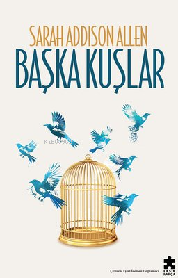 Başka Kuşlar - Sarah Addison Allen | Yeni ve İkinci El Ucuz Kitabın Ad