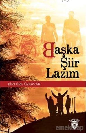 Başka Şiir Lazım - Birtürk Özkavak | Yeni ve İkinci El Ucuz Kitabın Ad