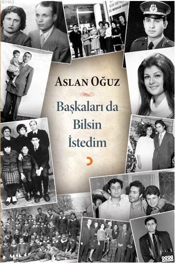 Başkaları da Bilsin İstedim - Aslan Oğuz | Yeni ve İkinci El Ucuz Kita