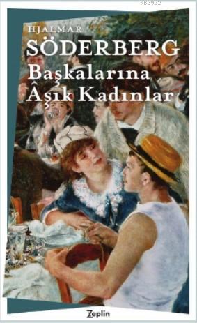 Başkalarına Âşık Kadınlar - Hjalmar Söderberg | Yeni ve İkinci El Ucuz