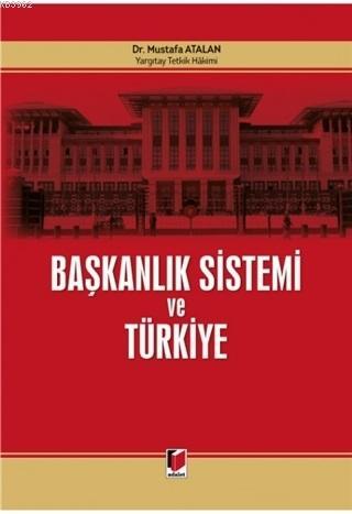 Başkanlık Sistemi ve Türkiye - Mustafa Atalan | Yeni ve İkinci El Ucuz