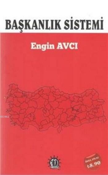 Başkanlık Sistemi - Engin Avcı | Yeni ve İkinci El Ucuz Kitabın Adresi