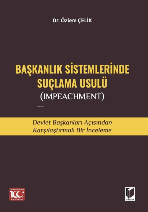 Başkanlık Sistemlerinde Suçlama Usulü (Impeachment) - Özlem Çelik | Ye