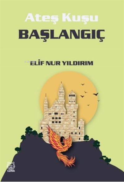 Başlangıç - Ateş Kuşu 4 - Elif Nur Yıldırım | Yeni ve İkinci El Ucuz K