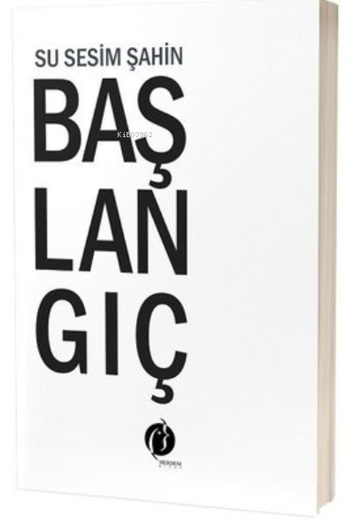 Başlangıç - Su Sesim Şahin | Yeni ve İkinci El Ucuz Kitabın Adresi