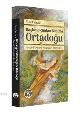 Başlangıcından Bugüne Ortadoğu - Yusuf Yazar | Yeni ve İkinci El Ucuz 