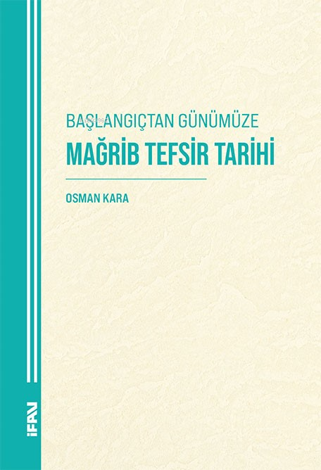 Başlangıçtan Günümüze Mağrib Tefsir Tarihi - Osman Kara | Yeni ve İkin