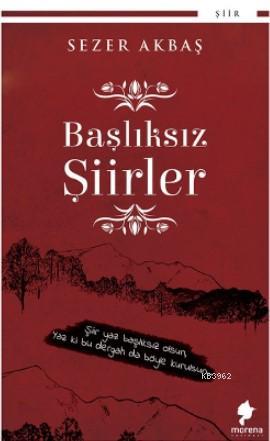 Başlıksız Şiirler - Sezer Akbaş | Yeni ve İkinci El Ucuz Kitabın Adres