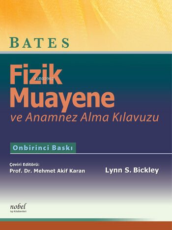 Bates Fizik Muayene ve Anamnez Alma Kılavuzu - Lynn S. Bickley | Yeni 