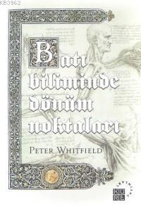 Batı Biliminde Dönüm Noktaları - Peter Whitfield | Yeni ve İkinci El U