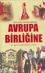 Batı Haçlı Seferlerinden Avrupa Birliğine - Berna Türkdoğan Uysal | Ye