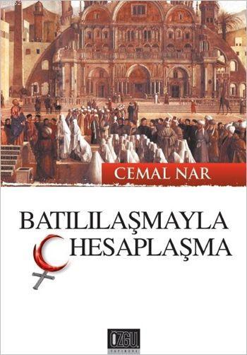 Batılılaşmayla Hesaplaşma - Cemal Nar | Yeni ve İkinci El Ucuz Kitabın