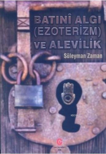 Batıni Algı (Ezoterizm) ve Alevilik - Süleyman Zaman | Yeni ve İkinci 