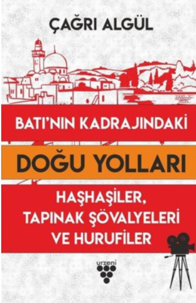 Batının Kadrajındaki Doğu Yolları - Çağrı Algül | Yeni ve İkinci El Uc