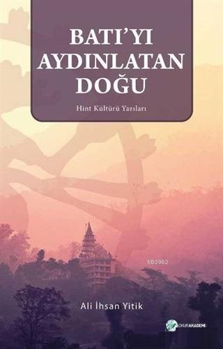 Batı'yı Aydınlatan Doğu Hint Kültürü Yazıları - Ali İhsan Yitik | Yeni