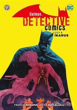 Batman - Dedektif Hikayeleri Cilt 6: İkarus - Francis Manapul | Yeni v