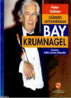 Bay Krumnagel - Peter Ustinov | Yeni ve İkinci El Ucuz Kitabın Adresi