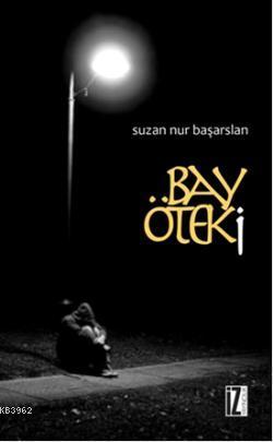 Bay Öteki - Suzan Nur Başarslan | Yeni ve İkinci El Ucuz Kitabın Adres