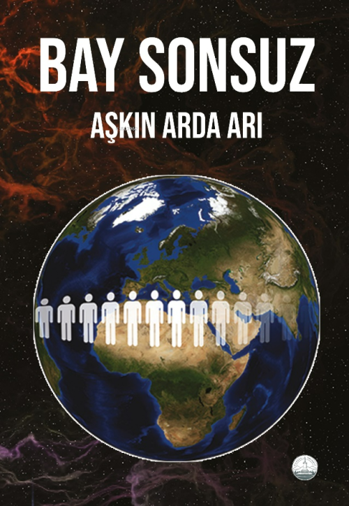 Bay Sonsuz - Aşkın Arda Arı | Yeni ve İkinci El Ucuz Kitabın Adresi