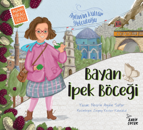 Bayan İpek Böceği; Aylin’in Kültür Yolculuğu-1 - Nesrin Aydın Satar | 