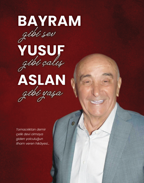 Bayram Gibi Sev, Yusuf Gibi Çalış, Aslan Gibi Yaşa - Bayram Yusuf Asla