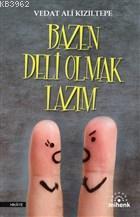 Bazen Deli Olmak Lazım - Vedat Ali Kızıltepe | Yeni ve İkinci El Ucuz 