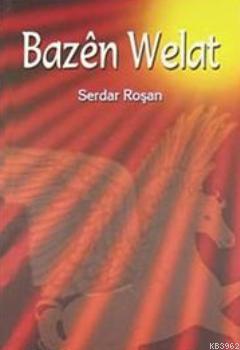 Bazen Welat - Serdar Roşan | Yeni ve İkinci El Ucuz Kitabın Adresi