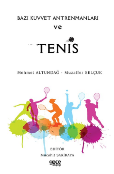 Bazı Kuvvet Antrenmanları ve Tenis - Mehmet Altundağ | Yeni ve İkinci 