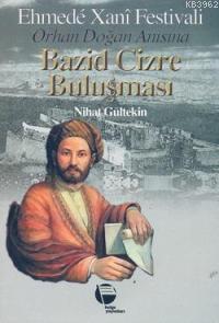 Bazid Cizre Buluşması Ehmede Xani Festivali - Nihat Gültekin | Yeni ve