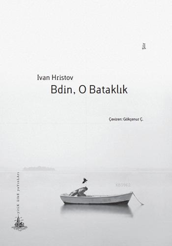 Bdin, O Bataklık - Ivan Hristov | Yeni ve İkinci El Ucuz Kitabın Adres