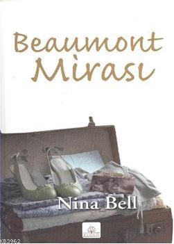 Beaumont Mirası - Nina Bell | Yeni ve İkinci El Ucuz Kitabın Adresi