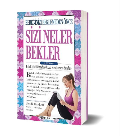 Bebeğinizi Beklemeden Önce Sizi Neler Bekler;2.Edisyon - Heidi E. Murk