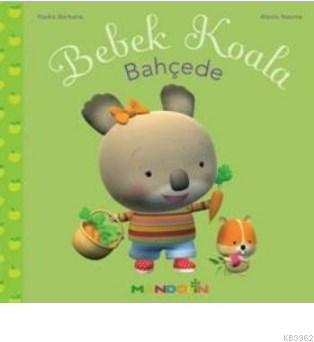 Bebek Koala Bahçede - Nadia Berkane | Yeni ve İkinci El Ucuz Kitabın A